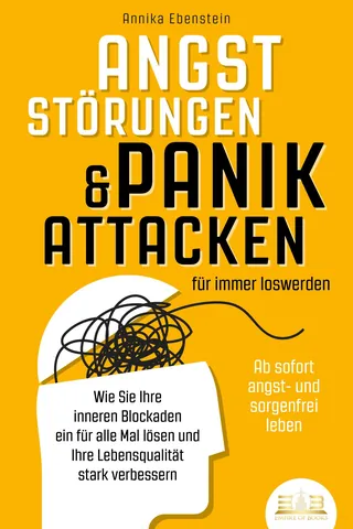 Buchcover: Angststörungen und Panikattacken für immer loswerden