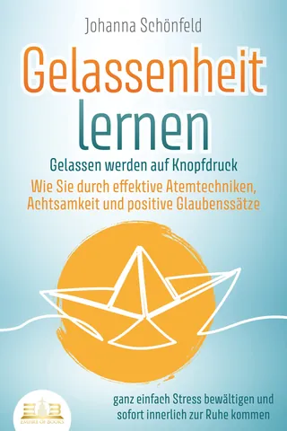 Buchcover: Gelassenheit lernen - Gelassen werden auf Knopfdruck