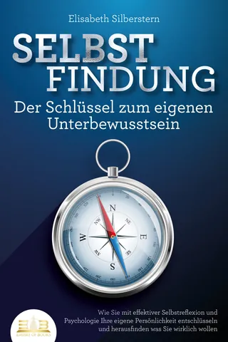 Buchcover: Selbstfindung - Der Schlüssel zum eigenen Unterbewusstsein